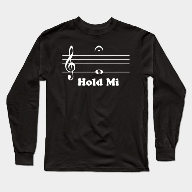 Hold Mi Long Sleeve T-Shirt by Dawn Anthes